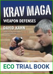 Krav Maga Weapon Defenses The Contact Combat System of the Israel Defense Forces