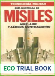Guia Ilustrada de Misiles Aire-Aire y Aereos Contracarro (Tecnologia militar 2)