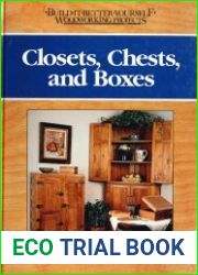 Closets, Chests, and Boxes (Build-It-Better-Yourself Woodworking Projects)