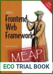 Build a Frontend Web Framework (From Scratch) (MEAP v7)