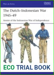 The Dutch–Indonesian War 1945-1949 Armies of the Indonesian War of Independence (Osprey Men-at-Arms 550)
