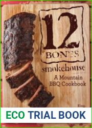 12 Bones Smokehouse A Mountain BBQ Cookbook