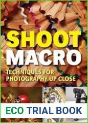 Shoot Macro Professional Macrophotography Techniques for Exceptional Studio Images