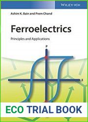 Ferroelectrics Principles and Applications