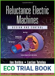 Reluctance Electric Machines Design and Control