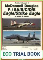McDonnell Douglas F-15A/B/C/D/E Eagle/Strike Eagle (Aerofax Datagraph №6)
