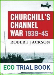 Churchill’s Channel War 1939-45