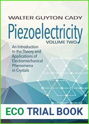 Piezoelectricity Volume Two An Introduction to the Theory and Applications of Electromechanical Phenomena in Crystals (Dover Books on Electrical Engineering) Revised edition