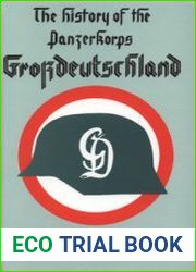 The History of the Panzerkorps Grossdeutschland Vol.2