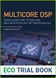Multicore DSP From Algorithms to Real-time Implementation on the TMS320C66x SoC