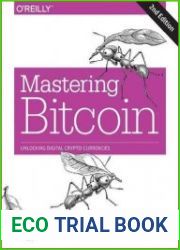 Mastering Bitcoin Unlocking Digital Cryptocurrencies, 2nd Edition