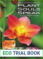 Plant souls speak The transformative energies of live plants