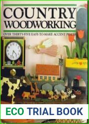 Country Woodworking Over Thirty-Five Easy-To-Make Accent Pieces