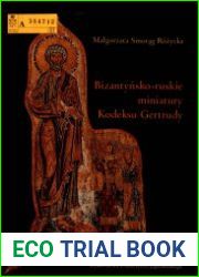 Bizantynsko-ruskie miniatury Kodeksu Gertrudy o kontekstach ideowych i artystycznych sztuki Rusi Kijowskiej XI wieku