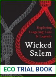Wicked Salem Exploring Lingering Lore and Legends
