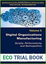 Digital Organizations Manufacturing Scripts, Performativity and Semiopolitics