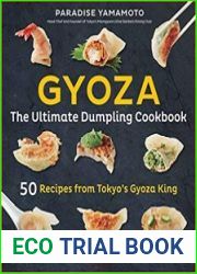 Gyoza The Ultimate Dumpling Cookbook
