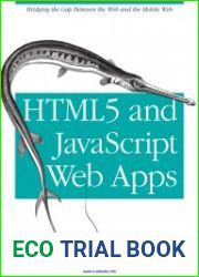 HTML5 and javascript Web Apps Bridging the Gap Between the Web and the Mobile Web