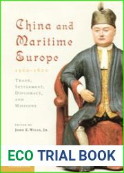 China and Maritime Europe, 1500–1800. Trade, Settlement, Diplomacy, and Missions