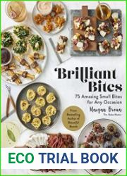 Brilliant Bites 75 Amazing Small Bites for Any Occasion