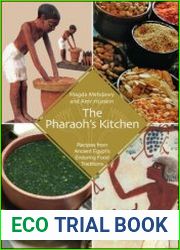The Pharaoh|s Kitchen Recipes from Ancient Egypts Enduring Food Traditions