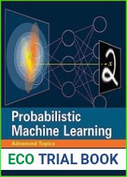 Probabilistic Machine Learning Advanced Topics