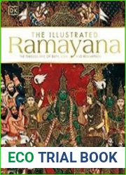 The Illustrated Ramayana The Timeless Epic of Duty, Love, and Redemption
