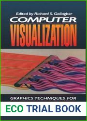 Computer Visualization Graphics Techniques for Engineering and Scientific Analysis