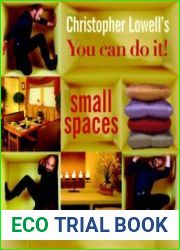 Christopher Lowell|s You Can Do It! Small Spaces Decorating to Make Every Inch Count