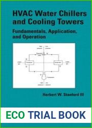 Hvac Water Chillers And Cooling Towers fundamentals, application, and operation