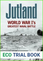 Jutland World War I’s Greatest Naval Battle