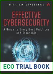 Effective Cybersecurity A Guide to Using Best Practices and Standards