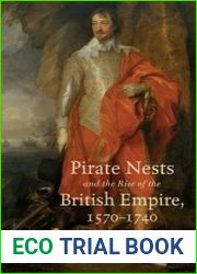 Pirate Nests and the Rise of the British Empire, 1570-1740