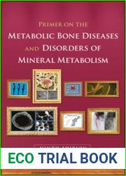 Primer on the Metabolic Bone Diseases and Disorders of Mineral Metabolism. Ninth Edition