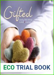 Gifted Lovely Little Things to Knit and Crochet