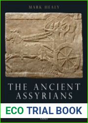 The Ancient Assyrians Empire and Army, 883-612 BC (Osprey General Military)