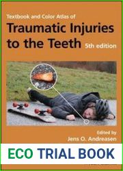 Textbook and Color Atlas of Traumatic Injuries to the Teeth