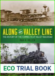 Along the Valley Line The History of the Connecticut Valley Railroad