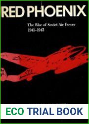 Red Phoenix The Rise of Soviet Air Power, 1941-1945