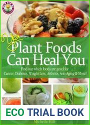 Yes! Plant Foods Can Heal You Which Foods Are Good For Cancer, Diabetes, Anti-Aging, Weight Loss & More