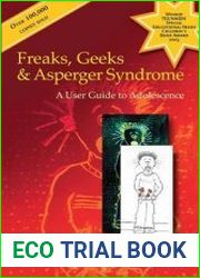 Freaks, Geeks and Asperger Syndrome A User Guide to Adolescence