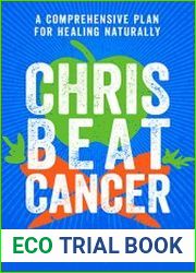 Chris Beat Cancer A Comprehensive Plan for Healing Naturally