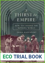 A Thirst for Empire. How Tea Shaped the Modern World