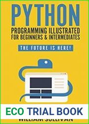 Python Programming Illustrated For Beginners & Intermediates