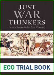 Just War Thinkers From Cicero to the 21st Century