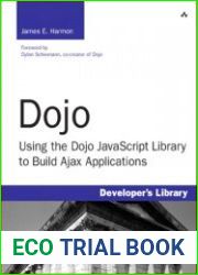Dojo Using the Dojo javascript Library to Build Ajax Applications