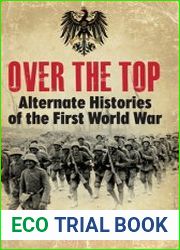 Over the Top Alternative Histories of the First World War