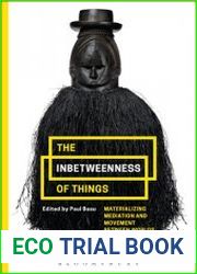 The Inbetweenness of Things Materializing Mediation and Movement between Worlds