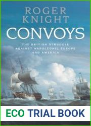 Convoys The British Struggle Against Napoleonic Europe and America