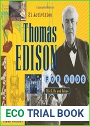 Thomas Edison for Kids His Life and Ideas, 21 Activities